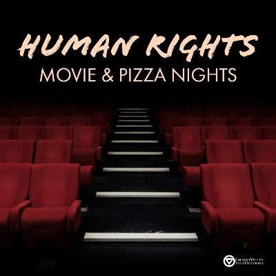 Human Rights Movie and Pizza Night
